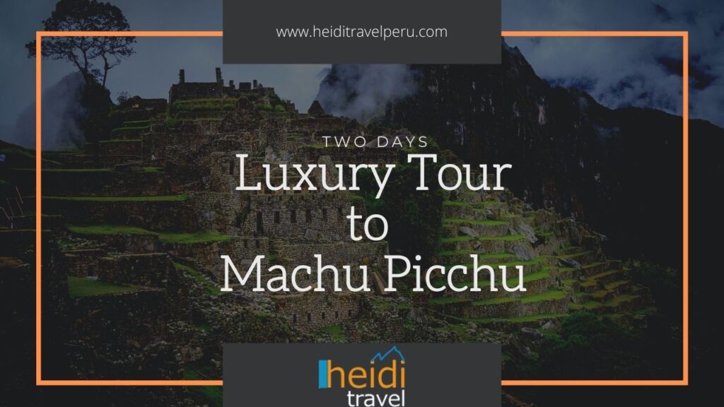 Luxury Tour to Machu Picchu - Luxury Travel Machu Picchu